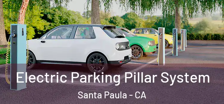 Electric Parking Pillar System Santa Paula - CA