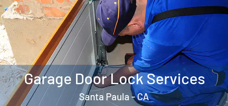 Garage Door Lock Services Santa Paula - CA