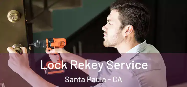 Lock Rekey Service Santa Paula - CA