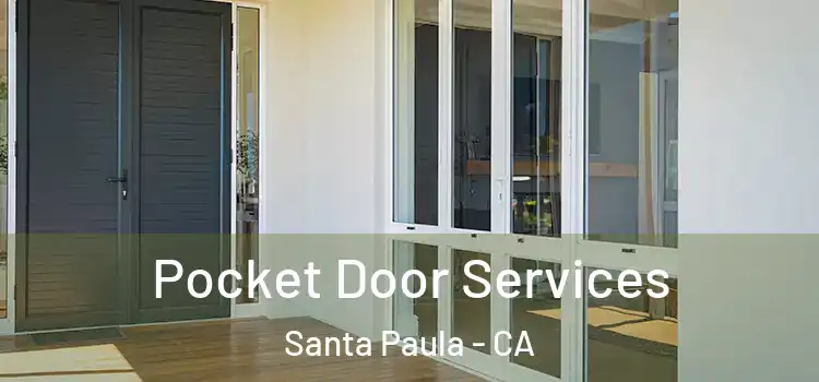  Pocket Door Services Santa Paula - CA