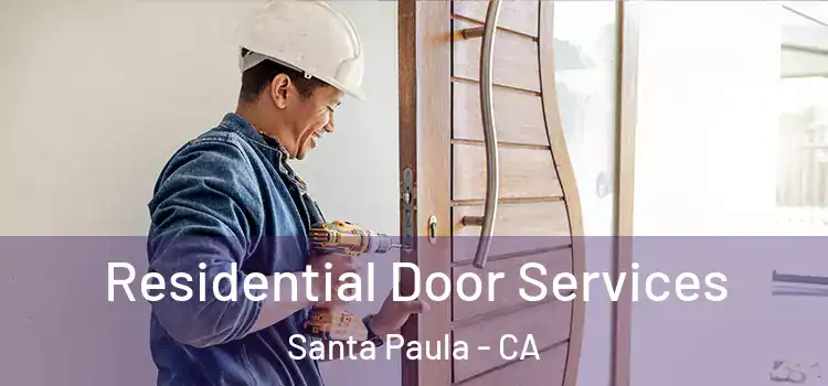 Residential Door Services Santa Paula - CA